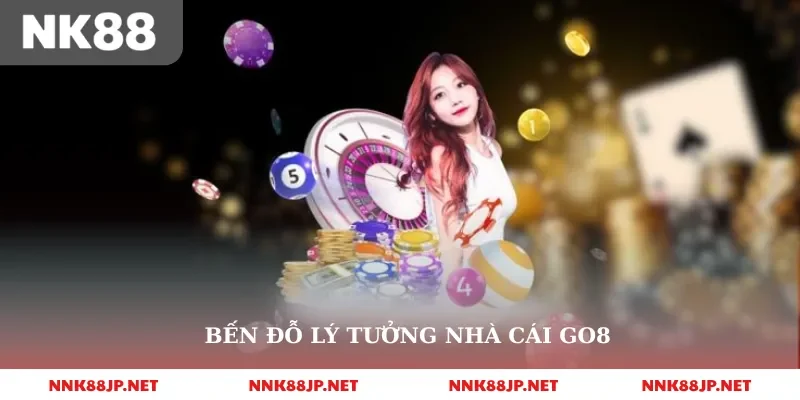 Bến đỗ lý tưởng nhà cái GO8